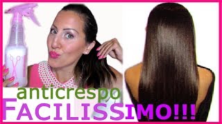 Tutorial CAPELLI Spray Lisciante ANTICRESPO Facilissimo  CARLITADOLCE [upl. by Yeliac418]