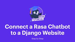 Connect a Rasa Chatbot to a Django Website  Rasa Tutorial [upl. by Pudens]