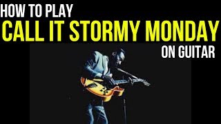 How to Play Call It Stormy Monday on Guitar  TBone Walker [upl. by Chadabe]