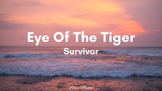 Survivor  Eye of the Tiger Lyrics [upl. by Madea850]