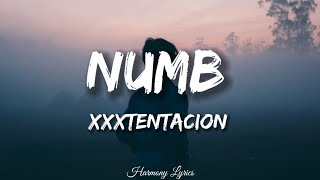 XXXTENTACION  Numb Lyrics [upl. by Clio]