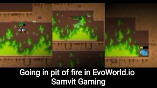 Going in Pit of Fire in EvoWorldio FlyorDieio Samvit Gaming [upl. by Hook850]