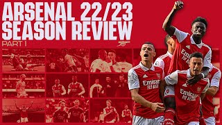 The Arsenal Season Review 202223  Part 1 [upl. by Wileen]