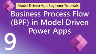 Business Process Flow BPF in ModelDriven Power Apps [upl. by Devine759]