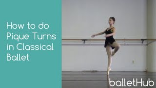 How to do Pique Turns in Classical Ballet [upl. by Ecertak]