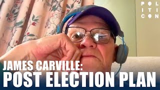 James Carville Post Election Plan [upl. by Adlig]