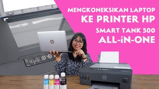 Cara Menghubungkan Printer ke Laptop  Komputer  Tutorial Print amp Scan Printer HP Smart Tank 500 [upl. by Heigho]