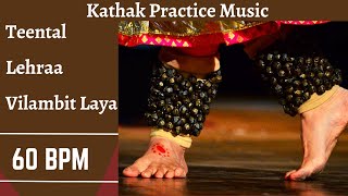 Teental LehraNagma in Vilambit Laya  60 BPM  Kathak PracticeRiyaz Music Indian Classical Dance [upl. by May]