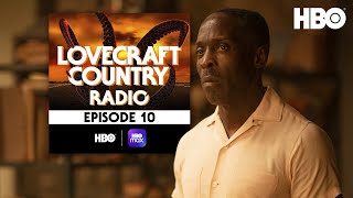 Lovecraft Country Radio Full Circle  Episode 10  HBO [upl. by Crenshaw]