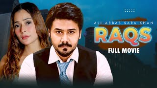 Raqs رقص  Full Movie  Ali Abbas And Sara Khan  True Heartbreaking Story  C4B1G [upl. by Anyer]