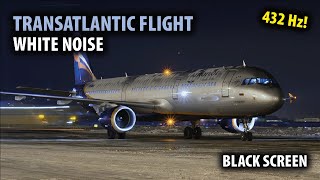 Deep White Noise 432 Hz quotTransatlantic Flightquot  Black Screen 9 hours [upl. by Cos325]