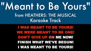 “Meant to Be Yours” from Heathers The Musical  Karaoke Track with Lyrics on Screen [upl. by Trahern]