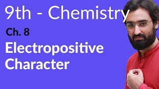 Matric part 1 Chemistry Electropositive Character  Ch 8  9th Class Chemistry [upl. by Narat]