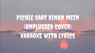 Pichle Saat Dinon Mein Unplugged Cover Karaoke  RIT amp SOURAV [upl. by Enohpets]