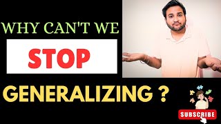 Is Generalization Ruining Your Perspective Heres What You Need to Know [upl. by Wiskind]