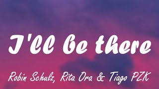 Robin Schulz amp Rita Ora  Ill be there lyrics [upl. by Inohtna219]