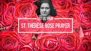 Pray  The Saint Thérèse Rose Prayer [upl. by Marlette]