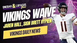 Vikings WAIVE Jaren Hall SIGN Brett Rypien [upl. by Lishe581]