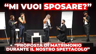 PROPOSTA DI MATRIMONIO SUL PALCO DURANTE IL NOSTRO SPETTACOLO  ESPERIENZE DM A TEATRO 8 [upl. by Eisler688]