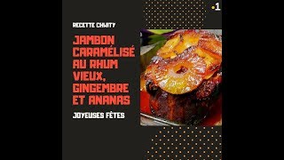 Jambon caramélisé au rhum vieux gingembre et ananas  RECETTE CHWITY [upl. by Nillok]