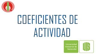 Coeficiente de actividad [upl. by Berkin]