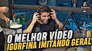 O MELHOR COMPILADO DO IGORFINA O REI DA IMITAÃ‡ÃƒO MAROMBA [upl. by Clifford]