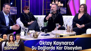 Oktay Kaynarca  ŞU DAĞLARDA KAR OLSAYDIM [upl. by Dare]