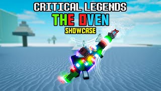 Critical Legends THE OVEN Showcase Roblox [upl. by Caasi]