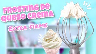 ðŸ§ FROSTING de queso crema  Crema de Queso EXTRA FIRME âœ…  NIVEL DELICIA ðŸ‘ŒðŸ½ [upl. by Klarrisa201]