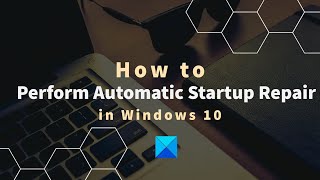 How to perform Automatic Startup Repair in Windows 10 [upl. by Nojed141]