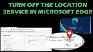 How to turn off the Location Services in Microsoft Edge [upl. by Ahsino]