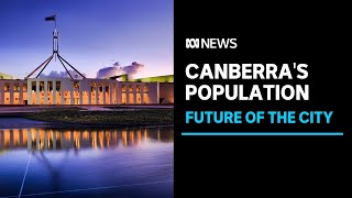 Why Canberras population is expected to hit 700000 within decades  ABC News [upl. by Elinore]