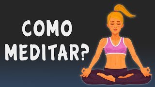 COMO MEDITAR Passo a Passo  Meditação para Iniciantes [upl. by Volney]