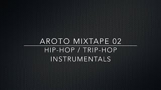 ♪ HipHop  TripHop Instrumentals  Mixtape 02  Aroto ♪ [upl. by Anauqahs]