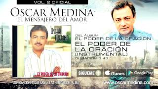 Oscar Medina  El Poder De La Oración Instrumental Audio Oficial [upl. by Fuld]