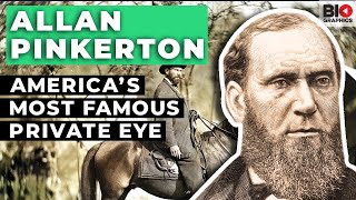 Allan Pinkerton America’s Most Famous Private Eye [upl. by Pubilis211]