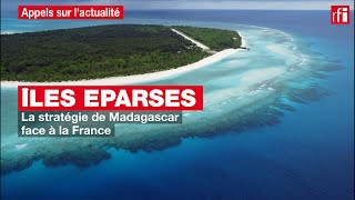 Îles Eparses  la stratégie de Madagascar face à la France [upl. by Fallon]