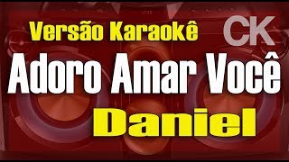 Daniel  Adoro amar você  Karaokê [upl. by Hpseoj]