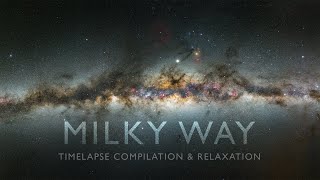 Milky Way timelapse compilation amp relaxation  4K [upl. by Ilyah]