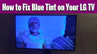 How to Fix Blue Tint on Your LG TV  Complete Troubleshooting Guide [upl. by Leyla]