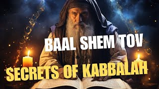 Unveiling the Mystical Legacy Baal Shem Tov and the Profound Secrets of Kabbalah [upl. by Spindell]