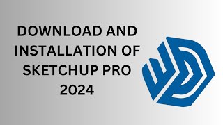 How to Download and Install SketchUp Pro 2024 [upl. by Lindsey155]