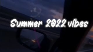 summer 2022 vibes playlist [upl. by Arenat]