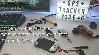 COMO CONFIGURAR  GPS PARA MOTO Y CARRO  COBAN 303 F  G  APLICACION TRACKER HOME  PLATAFORMA WEB [upl. by Asehr]