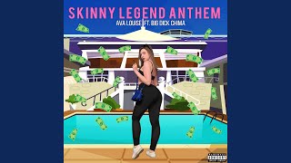 Skinny Legend Anthem [upl. by Eelam]