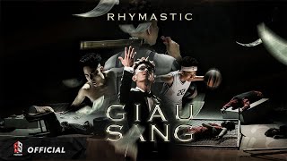 Rhymastic  Giàu Sang Official Music Video [upl. by Sana]