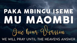 Mu Maombi Chant 1 hour Version by Daniel Lubams Paka Mbingu Iseme [upl. by Reich]