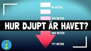 HUR DJUPT ÄR HAVET DJUPARE ÄN DU TROR [upl. by Bywoods]