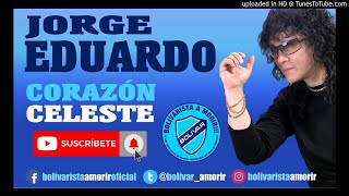 CLUB BOLÍVAR  JORGE EDUARDO  CORAZÓN CELESTE [upl. by Jemmie]