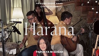 Harana cover  Parokya Ni Edgar  REIMAGINED  Frigora Event Band [upl. by Minta987]